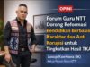 Forum Guru NTT Dorong Reformasi Pendidikan Berbasis Karakter dan Anti Korupsi untuk Tingkatkan Hasil TKA